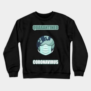 quarantined Crewneck Sweatshirt